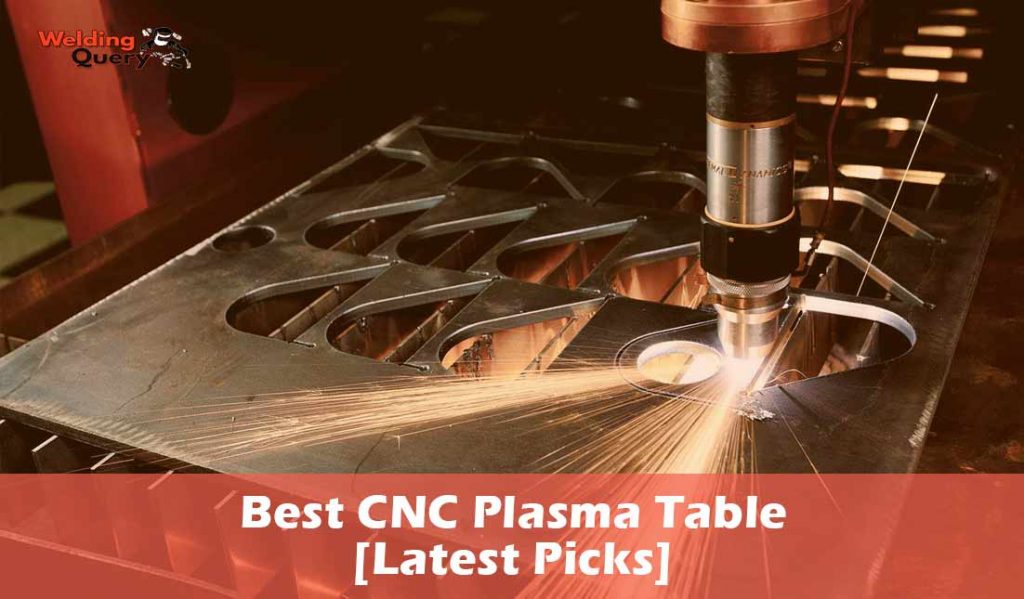 Best CNC Plasma Table For 2025 – Editors’ Choice [Latest Picks]