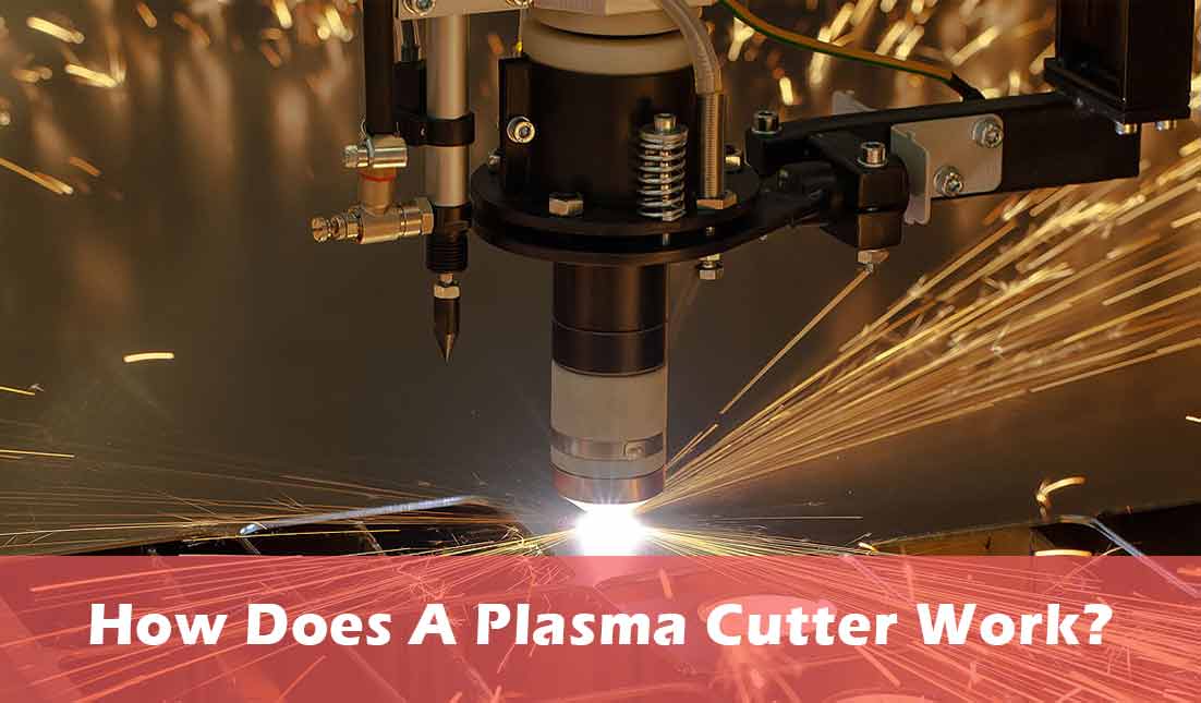 How Does A Plasma Cutter Work