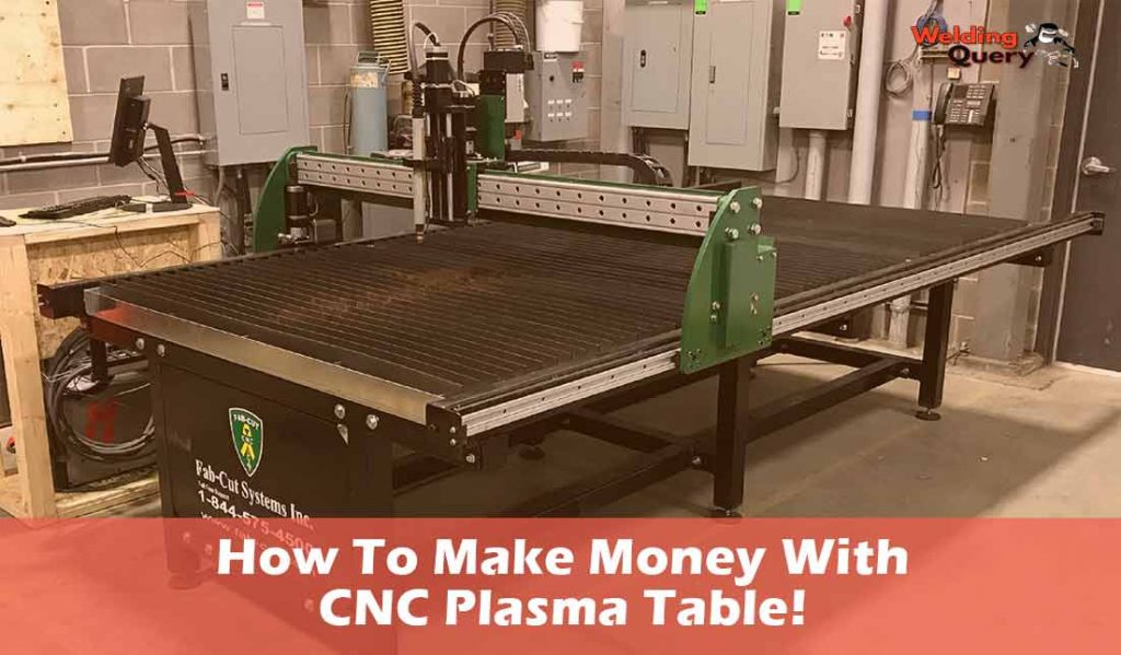 How To Make Money With A CNC Plasma Table!
