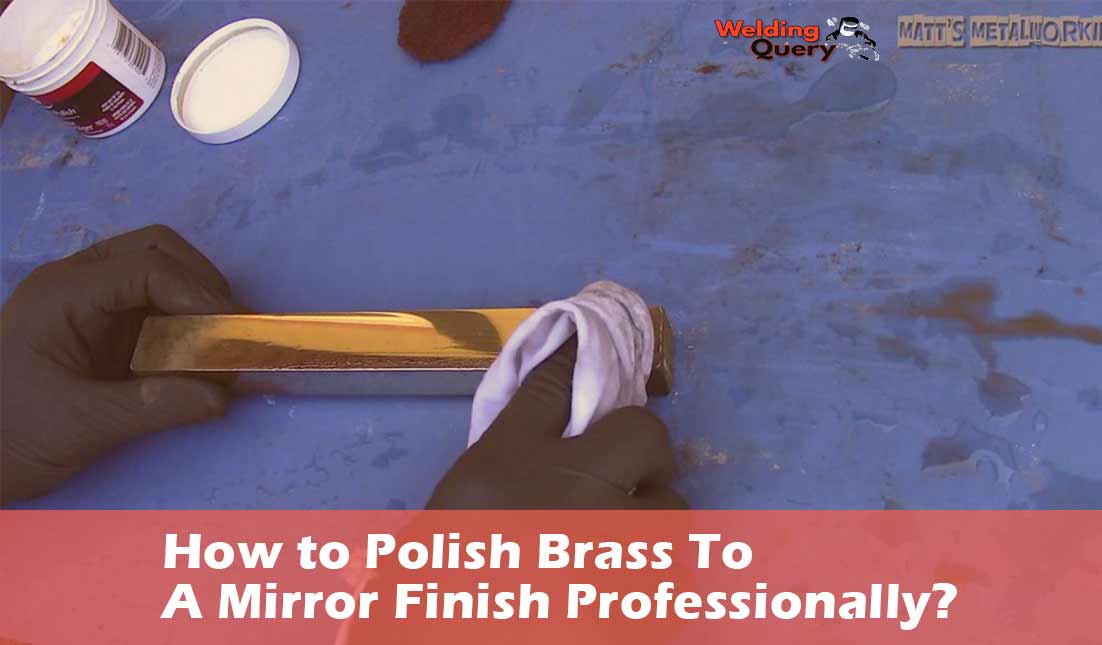 How to Polish Brass To A Mirror Finish Professionally